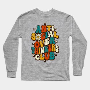 Overthinking Anti Social Over Thinkers Club Introverted Long Sleeve T-Shirt